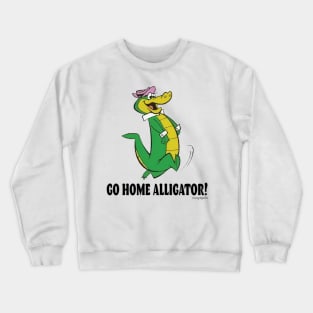 Go Home! Crewneck Sweatshirt